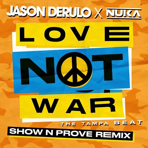 Love Not War (The Tampa Beat) (Show N Prove Remix) Jason Derulo x Nuka