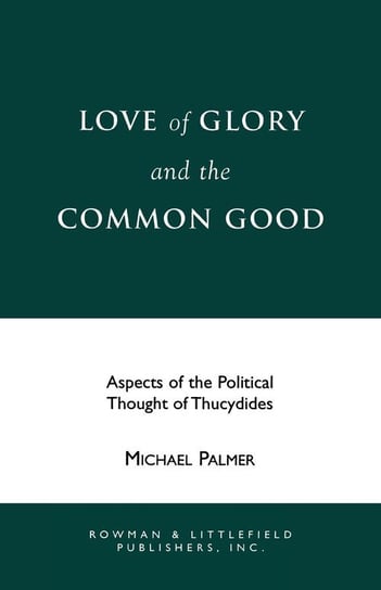 Love of Glory and the Common Good Palmer Michael