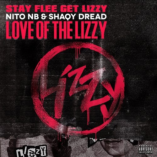 Love Of The Lizzy Stay Flee Get Lizzy, Nito NB, Shaqy Dread