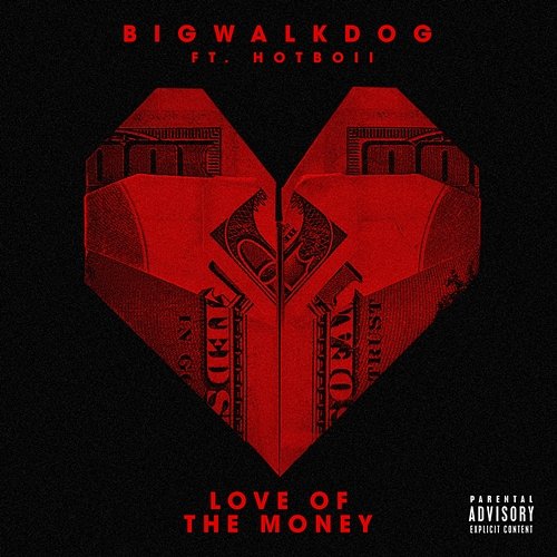 Love of the Money BigWalkDog feat. Hotboii