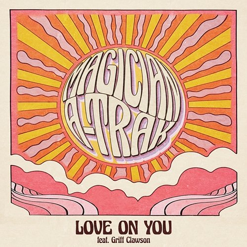 Love On You The Magician, A-Trak feat. Griff Clawson