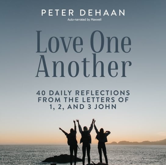 Love One Another Peter DeHaan