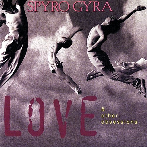 Love & Other Obsessions Spyro Gyra