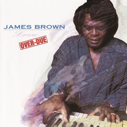Love Over-Due James Brown