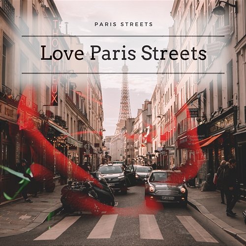 Love Paris Streets Paris Streets