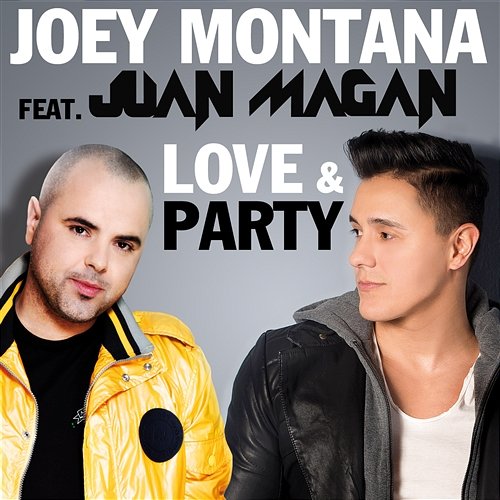 Love & Party Joey Montana feat. Juan Magán