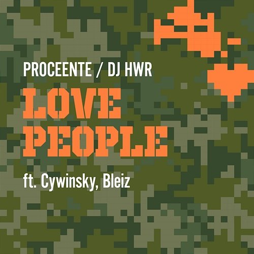 LOVE PEOPLE Proceente, Dj HWR feat. Cywinsky, Bleiz