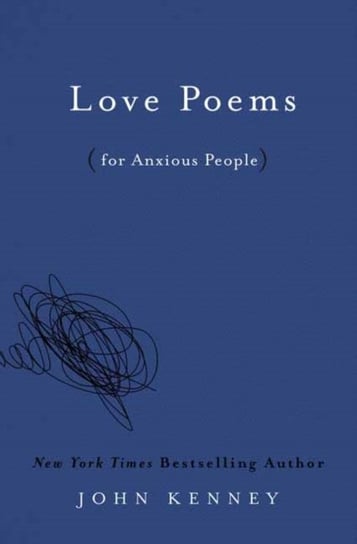 Love Poems for Anxious People Kenney John