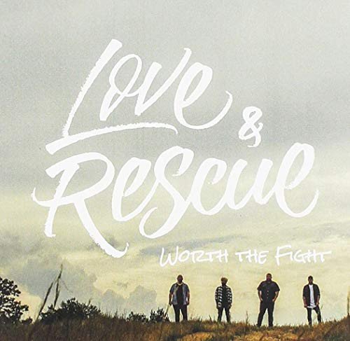 Love & Rescue - Worth The Fight Various Artists