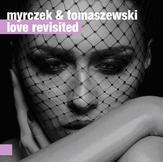 Love Revisited Myrczek Wojciech, Tomaszewski Paweł