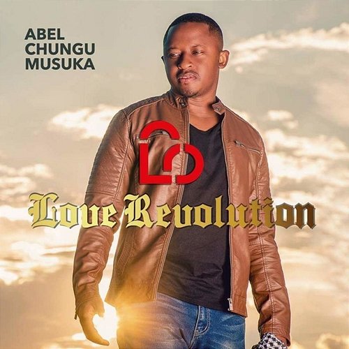 Love Revolution Abel Chungu Musuka