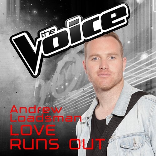 Love Runs Out Andrew Loadsman