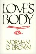 Love's Body, Reissue of 1966 edition Brown Norman O.
