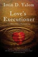 Love's Executioner Yalom Irvin D.