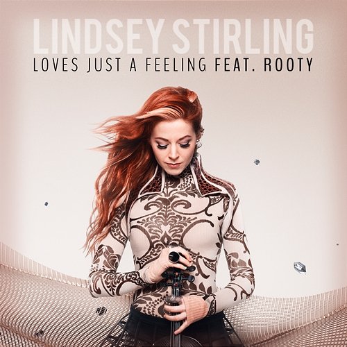 Love's Just A Feeling Lindsey Stirling feat. Rooty