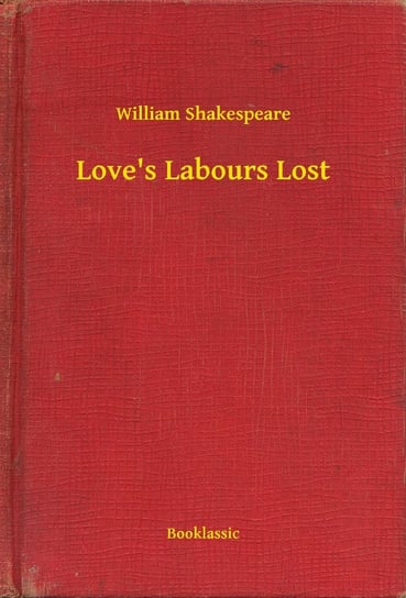 Love's Labours Lost Shakespeare William