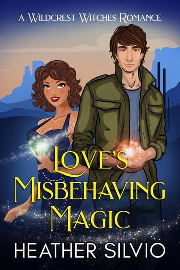 Love’s Misbehaving Magic Heather Silvio