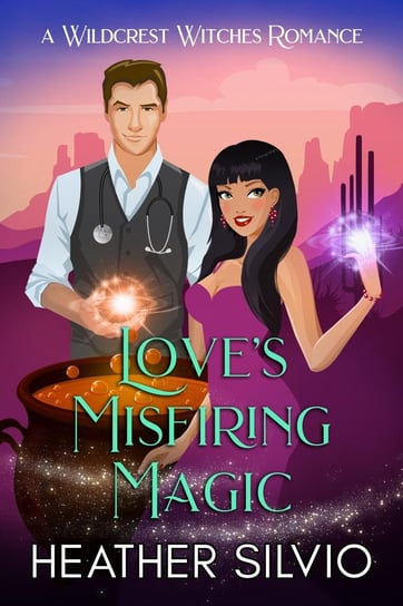 Love’s Misfiring Magic Heather Silvio