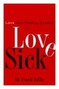 Love Sick: Love as a Mental Illness Tallis Frank