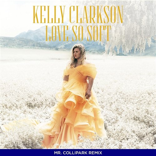 Love So Soft Kelly Clarkson