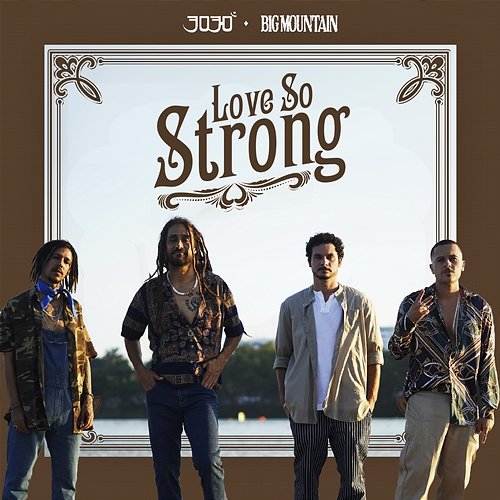 Love So Strong 3030 & Big Mountain