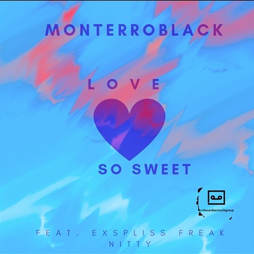 Love so Sweet MonterroBlack feat. Exspiss Freak Nitty