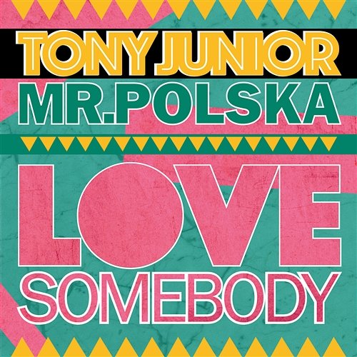 Love Somebody Tony Junior & Mr. Polska