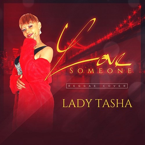 LOVE SOMEONE Lady Tasha