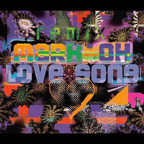 Love Song (Remixes) Mark 'Oh