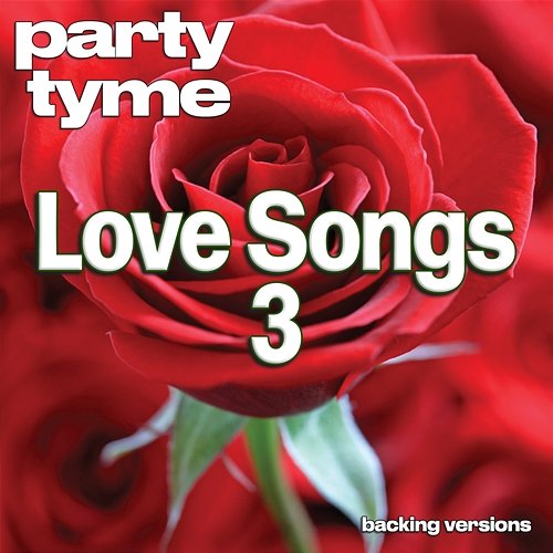 Love Songs 3 - Party Tyme Party Tyme
