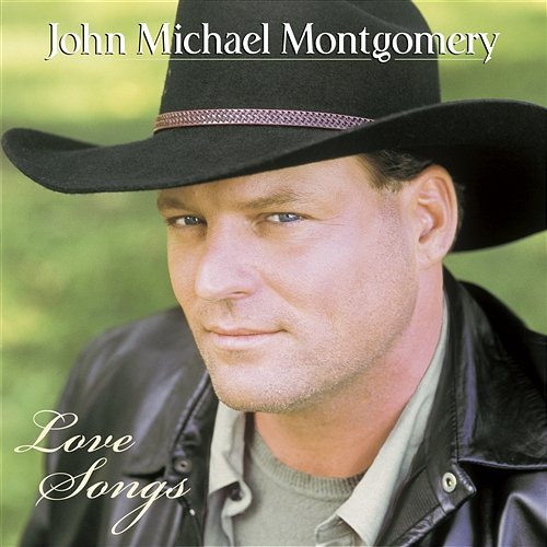 Love Songs John Michael Montgomery