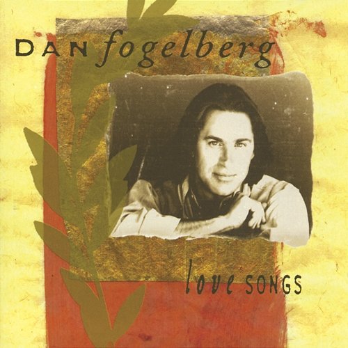 Love Songs Dan Fogelberg