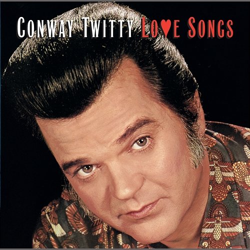 Love Songs Conway Twitty