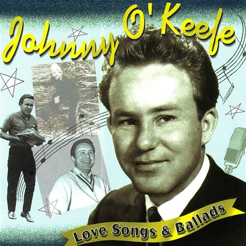 Love Songs & Ballads Johnny O'Keefe