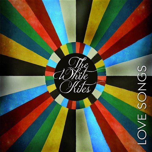 Love Songs EP The White Kites