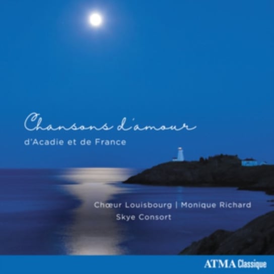 Love Songs from Acadia and France Choeur Louisbourg, Skye Consort, Kehler Alex, Keesmaat Amanda