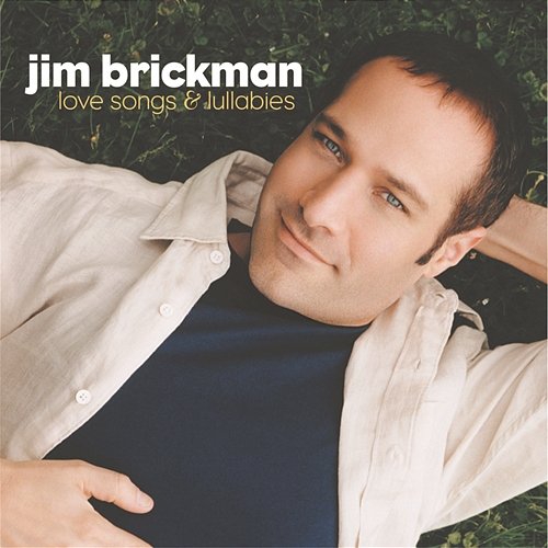 Love Songs & Lullabies Jim Brickman