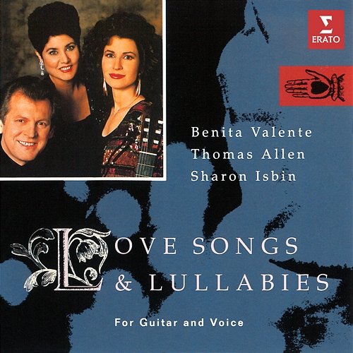Love Songs & Lullabies for Guitar and Voice Sharon Isbin, Benita Valente & Thomas Allen
