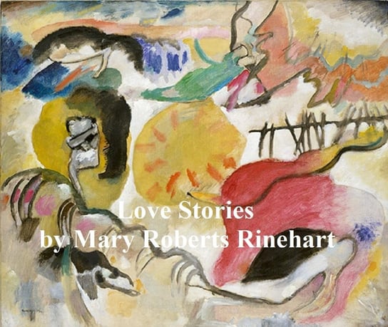 Love Stories Rinehart Mary Roberts