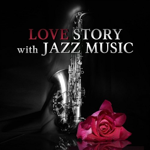Love Story with Jazz Music – Romantic Music, Classic Jazz Music for Lovers, Relaxing Piano Sounds Love Music Zone