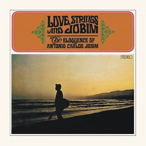 Love Strings & Jobim Jobim Antonio Carlos