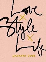 Love Style Life Dore Garance