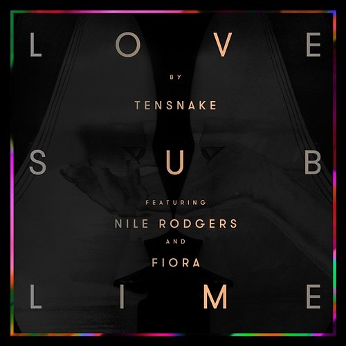 Love Sublime Tensnake feat. Nile Rodgers, Fiora
