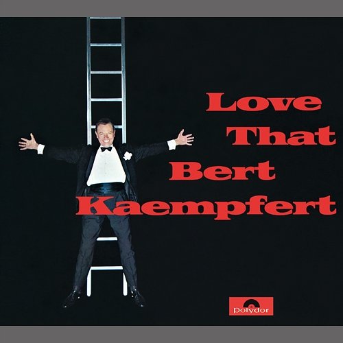 Love That Bert Kaempfert Bert Kaempfert