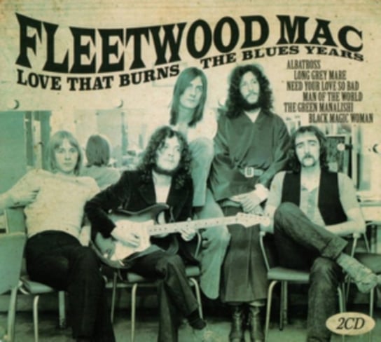 Love That Burns-The Blues Years Fleetwood Mac