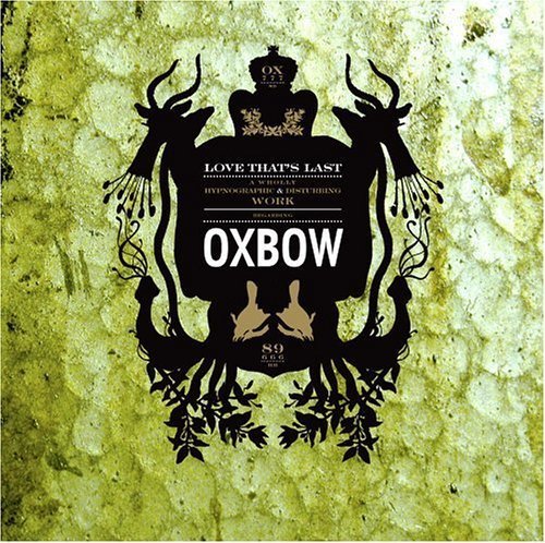 Love That Lasts Oxbow