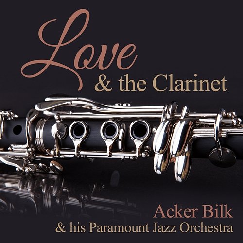 Love & the Clarinet Acker Bilk & His Paramount Jazz Orchestra