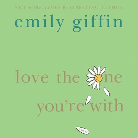 Love the One You're With Giffin Emily