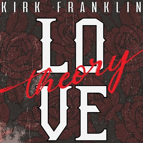 Love Theory Kirk Franklin