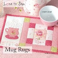 Love to Sew: Mug Rugs Rolf Christa